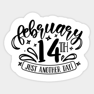 February 14th Just Another Day Sticker